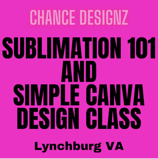 Sublimation & Canva Class (Lynchburg VA)