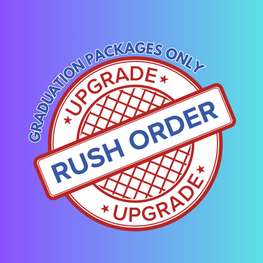 GRADUATION PACKAGE RUSH ORDER ONLY! - ADD ON